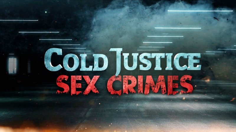 Cold Justice Sex Crimes Staffel 1 Episodenguide – Fernsehserien De