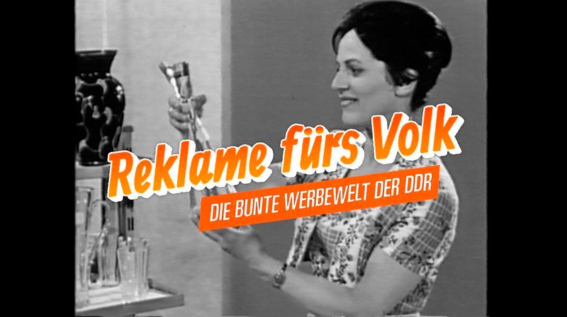 Reklame fürs Volk – in einem Land, in dem es eigentlich keine Werbung geben durfte. – Bild: phoenix/​ZDF/​Anja Hartmann