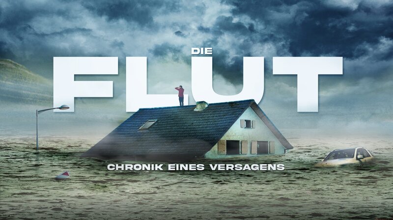 Die Flut - Chronik eines Versagens – Bild: WDR