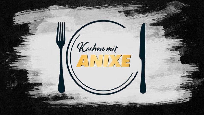 Kochen mit Anixe Sendetermin Anixe HD Serie