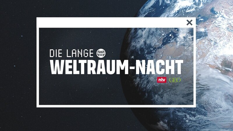Die lange Weltraum-Nacht von ntv und GEO . – Bild: RTL /​ Die lange Weltraum-Nacht