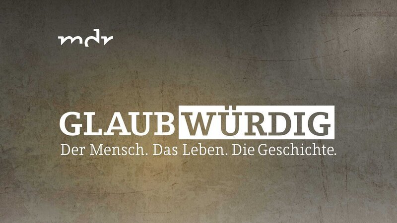 Glaubwürdig – Logo – Bild: MDR /​ © MDR /​ © MDR