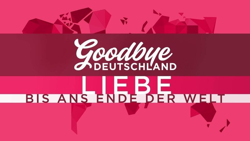 Das Logo zu „Goodbye Deutschland – Liebe bis ans Ende der Welt“. – Bild: RTL