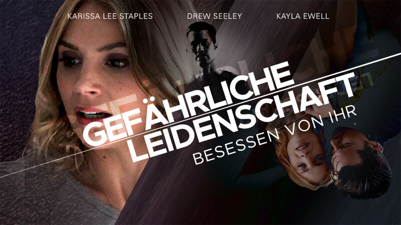 Gefährliche Leidenschaft – Besessen von ihr – fernsehserien.de