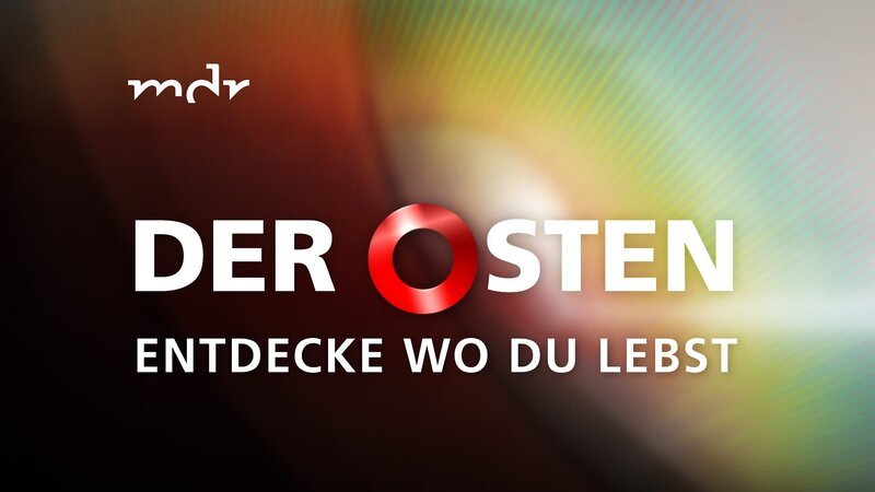 Der Osten – Entdecke wo du lebst – Logo – Bild: Andraj Sonnenkalb /​ © MDR /​ © MDR /​ © MDR