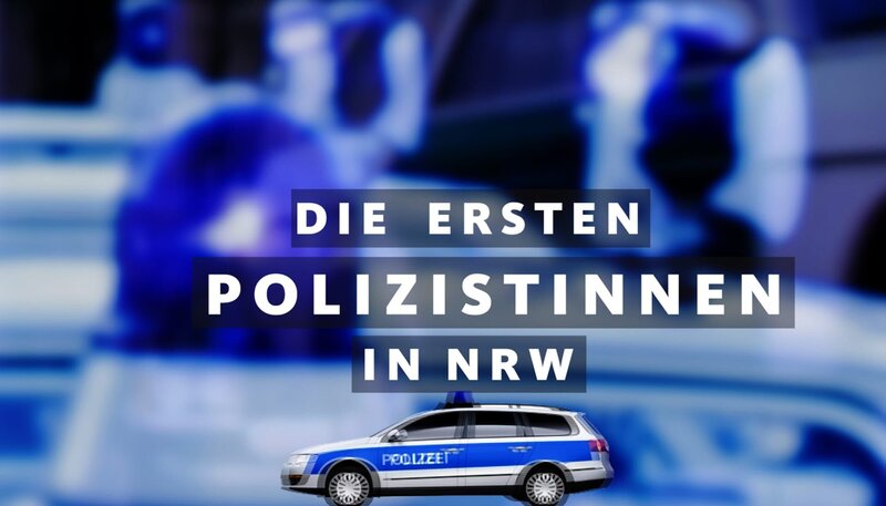 Die ersten Polizistinnen in NRW – Bild: WDR/​betabande