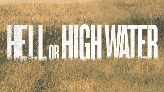 Hell or High Water – Logo – Bild: CBS Films Hell or High Water – Logo – Bild: CBS Films