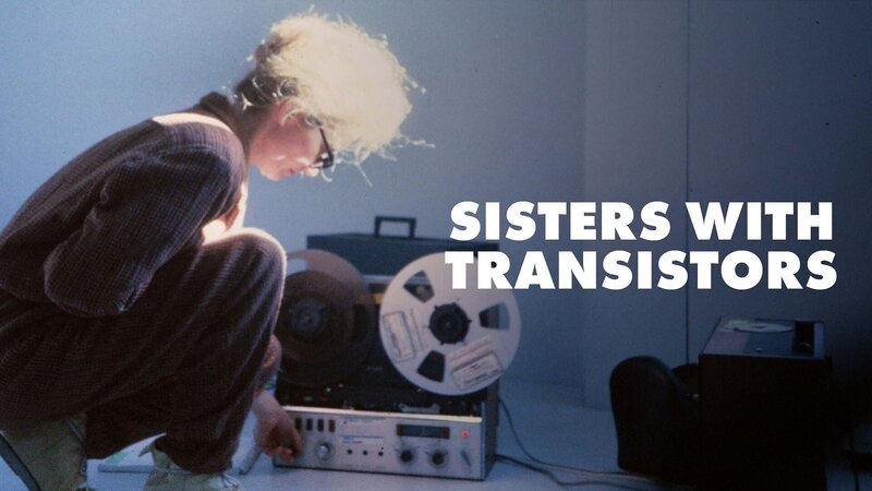 Sisters with Transistors – Bild: Arte