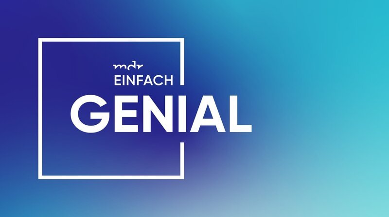 Einfach genial – Das MDR-Erfindermagazin – Bild: MDR