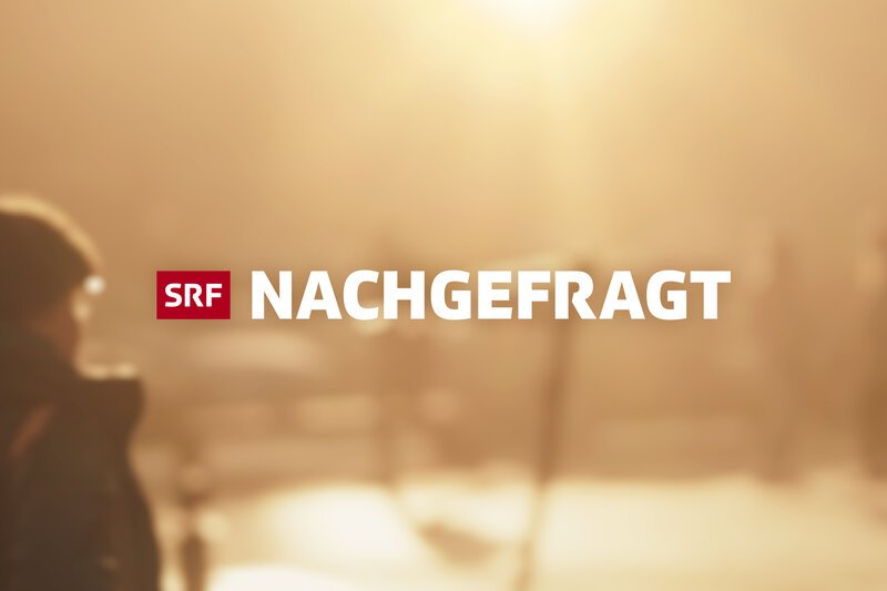 Nachgefragt Keyvisual – Bild: SRF1 Nachgefragt Keyvisual – Bild: SRF1