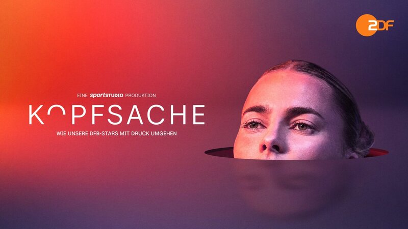 Kopfsache - Wie unsere DFB-Stars mit Druck umgehen – Bild: ZDF