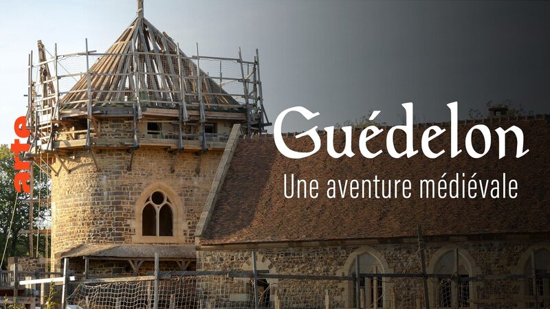 Guédelon II. Die Burg-Baustelle – Bild: Arte