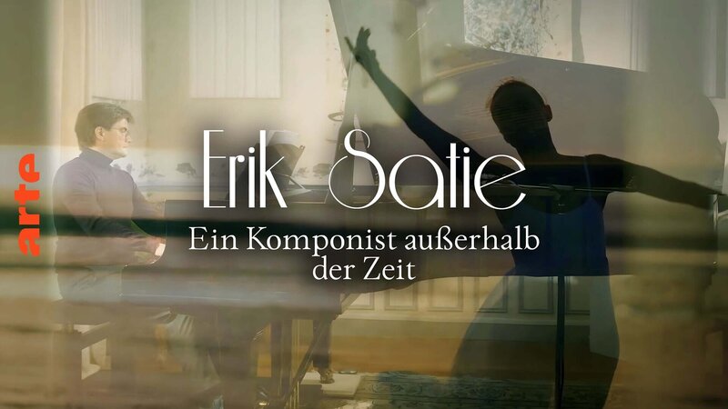 Erik Satie - Ein Komponist außerhalb der Zeit – Bild: Arte