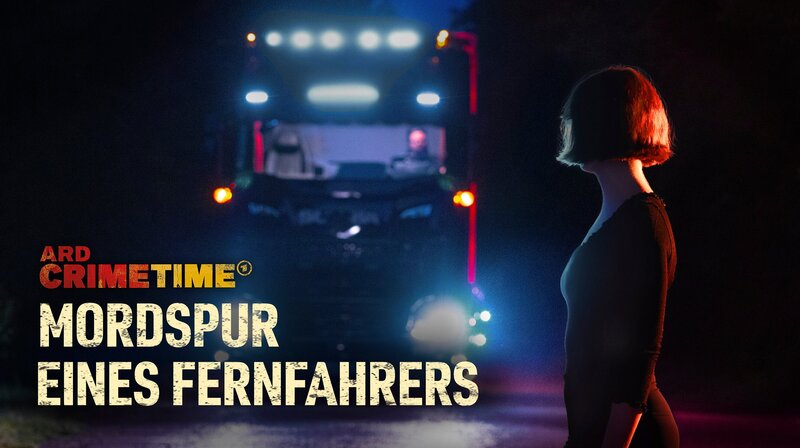 MORDSPUR EINES FERNFAHRERS – DIE JAGD NACH MARCO M. (3), ARD Crime Time, Ein Film von Guido Holz und Greta Rose. Keyvisual. Bild kann für alle drei Teile verwendet werden. – Bild: HR/​Timeline TV/​Alex Kraus