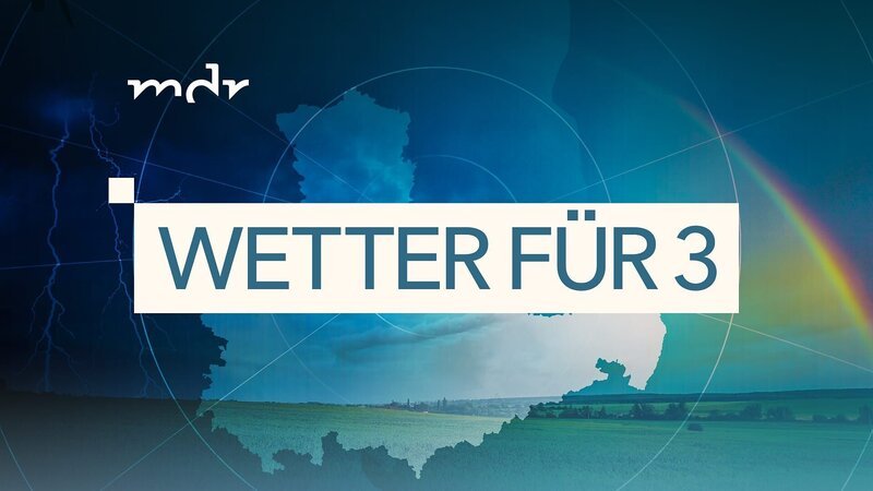 Wetter für 3 - Logo – Bild: Andraj Sonnenkalb /​ MDR/​Panthermedia