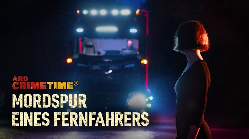MORDSPUR EINES FERNFAHRERS – DIE JAGD NACH MARCO M. (3), ARD Crime Time, Ein Film von Guido Holz und Greta Rose. Keyvisual. Bild kann für alle drei Teile verwendet werden. – Bild: HR/​Timeline TV/​Alex Kraus