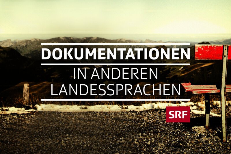 Best-of Play Suisse Dokumentationen in anderen Landessprachen Keyvisual 2022 SRF – Bild: SRF