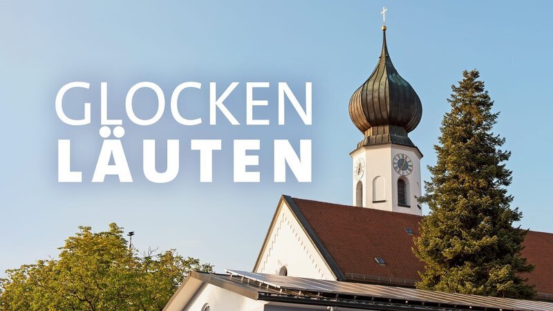 Key Visual/Cover Sendereihenbild mit Typo zu "Glockenläuten". Im Bild: Pfarrkirche St. Jakobus in Bad Endorf in Bayern. – Bild: BR/​Christine Meder