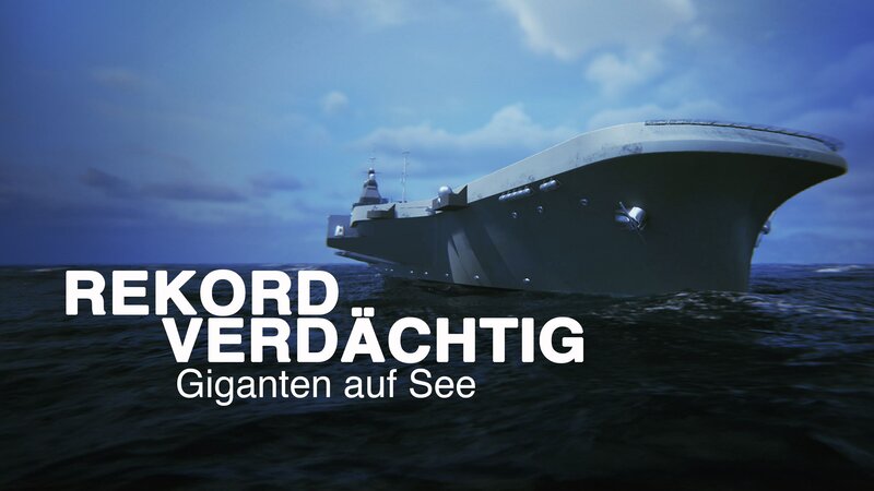 Record-Breaking-Superships of the Future_Rekordverdaechtig-Giganten auf See – Bild: zdf /​ Pernel Media, THE HISTORY CHANNEL