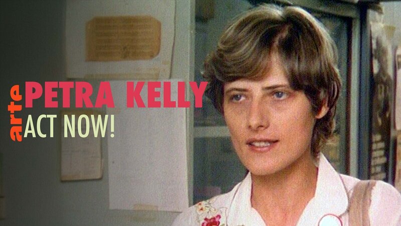 Petra Kelly - Act Now! – Bild: Arte