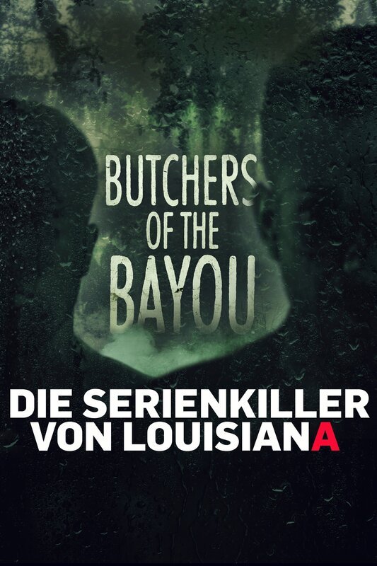 Butchers of the Bayou_Butchers of the Bayou-Die Serienkiller von Louisiana Staffel1 KEY – Bild: aestan /​ Crime + Investigation /​ A+E Networks