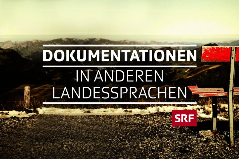 Best-of Play Suisse Dokumentationen in anderen Landessprachen Keyvisual – Bild: SRF2 Best-of Play Suisse Dokumentationen in anderen Landessprachen Keyvisual – Bild: SRF2