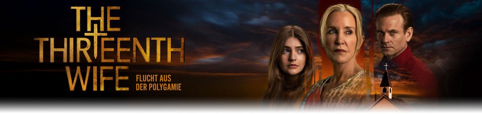 13th Wife – Flucht aus der Polygamie 13th Wife – Flucht aus der Polygamie