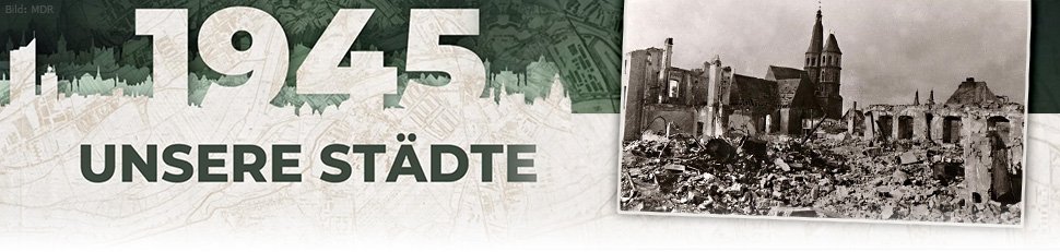 1945 – Unsere Städte