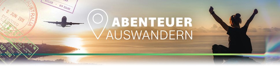 Abenteuer Auswandern