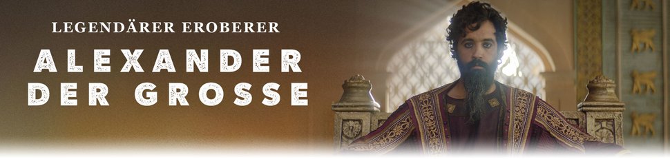 Alexander der Große – Legendärer Eroberer