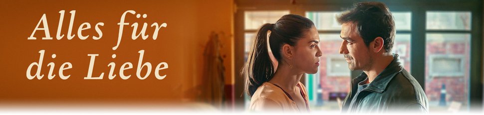 Alles für die Liebe Alles für die Liebe