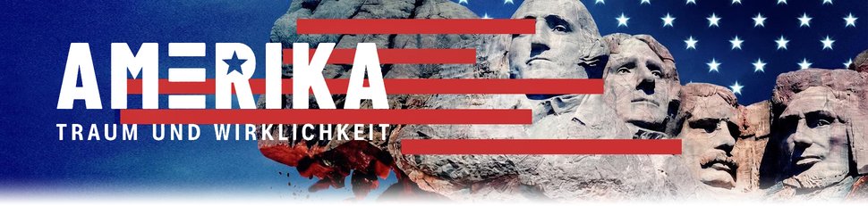 Amerika – Traum und Wirklichkeit Amerika – Traum und Wirklichkeit