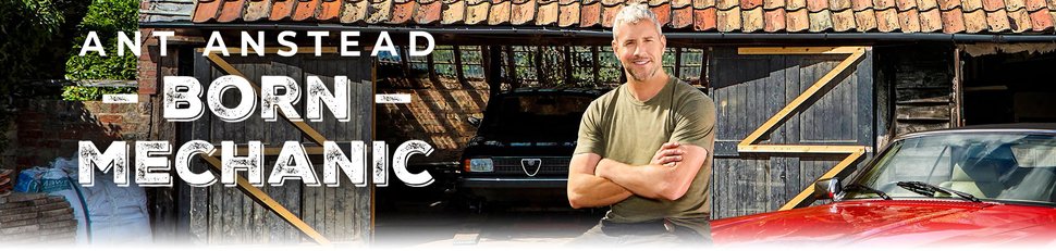 Ant Anstead: Born Mechanic