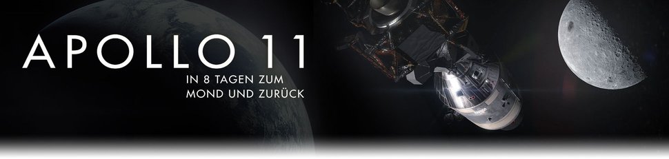 Apollo 11 – In 8 Tagen zum Mond und zurück Apollo 11 – In 8 Tagen zum Mond und zurück