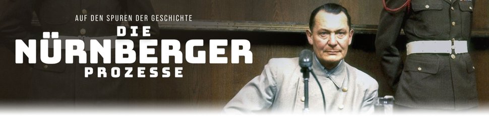 Auf den Spuren der Geschichte – Die Nürnberger Prozesse Auf den Spuren der Geschichte – Die Nürnberger Prozesse