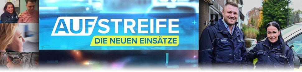 Auf Streife – Die neuen Einsätze