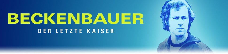 Beckenbauer – Der letzte Kaiser