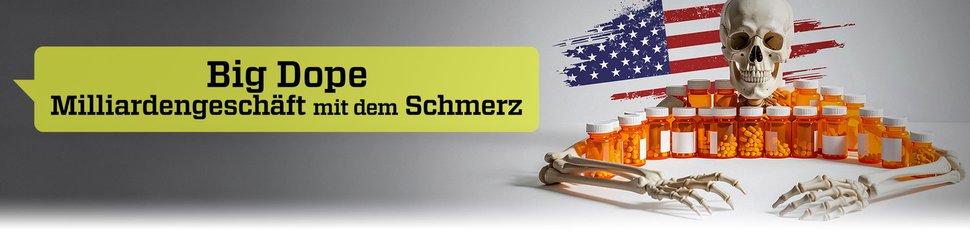 Big Dope – Milliardengeschäft mit dem Schmerz Big Dope – Milliardengeschäft mit dem Schmerz