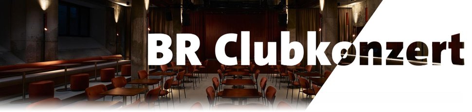 BR Clubkonzert