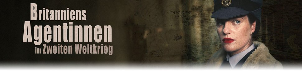 Britanniens Agentinnen im Zweiten Weltkrieg