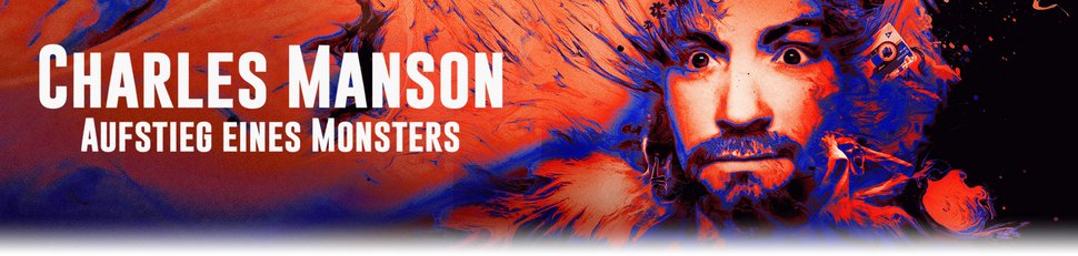 Charles Manson: Aufstieg eines Monsters Charles Manson: Aufstieg eines Monsters