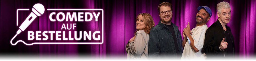 Comedy auf Bestellung Comedy auf Bestellung