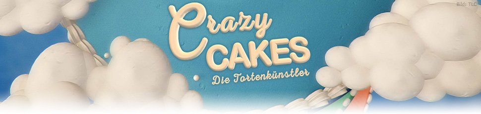 Crazy Cakes – Die Tortenkünstler