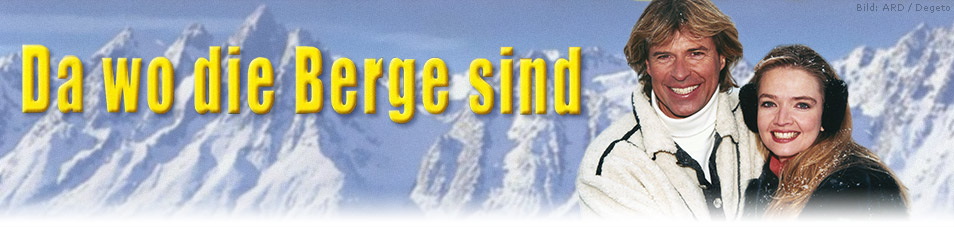 Da Wo Die Berge Sind Ganzer Film Da wo die Berge sind – fernsehserien.de