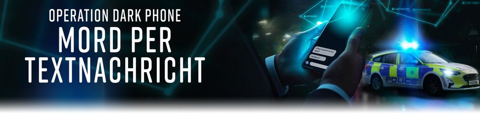 Operation Dark Phone: Mord per Textnachricht Operation Dark Phone: Mord per Textnachricht
