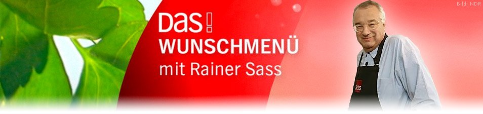 DAS! Wunschmenü mit Rainer Sass