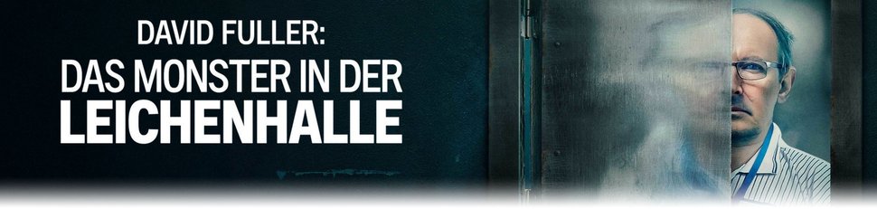 David Fuller – Das Monster in der Leichenhalle David Fuller – Das Monster in der Leichenhalle