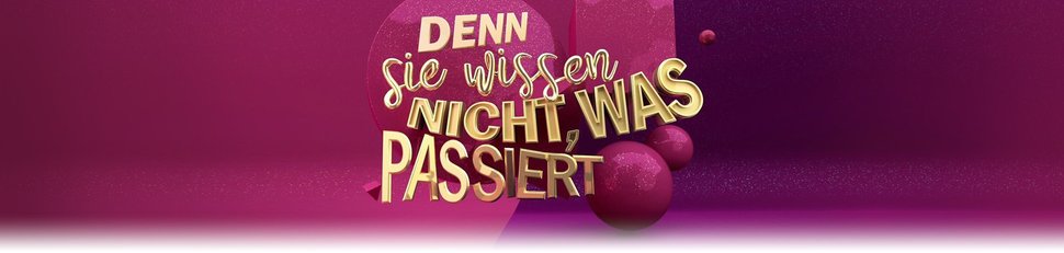 Denn sie wissen nicht, was passiert Denn sie wissen nicht, was passiert