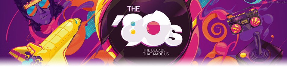 Die 80er – Ein Jahrzehnt verändert die Welt