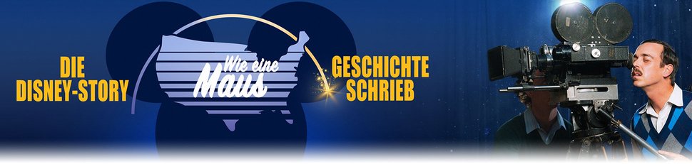 Die Disney-Story – Wie eine Maus Geschichte schrieb